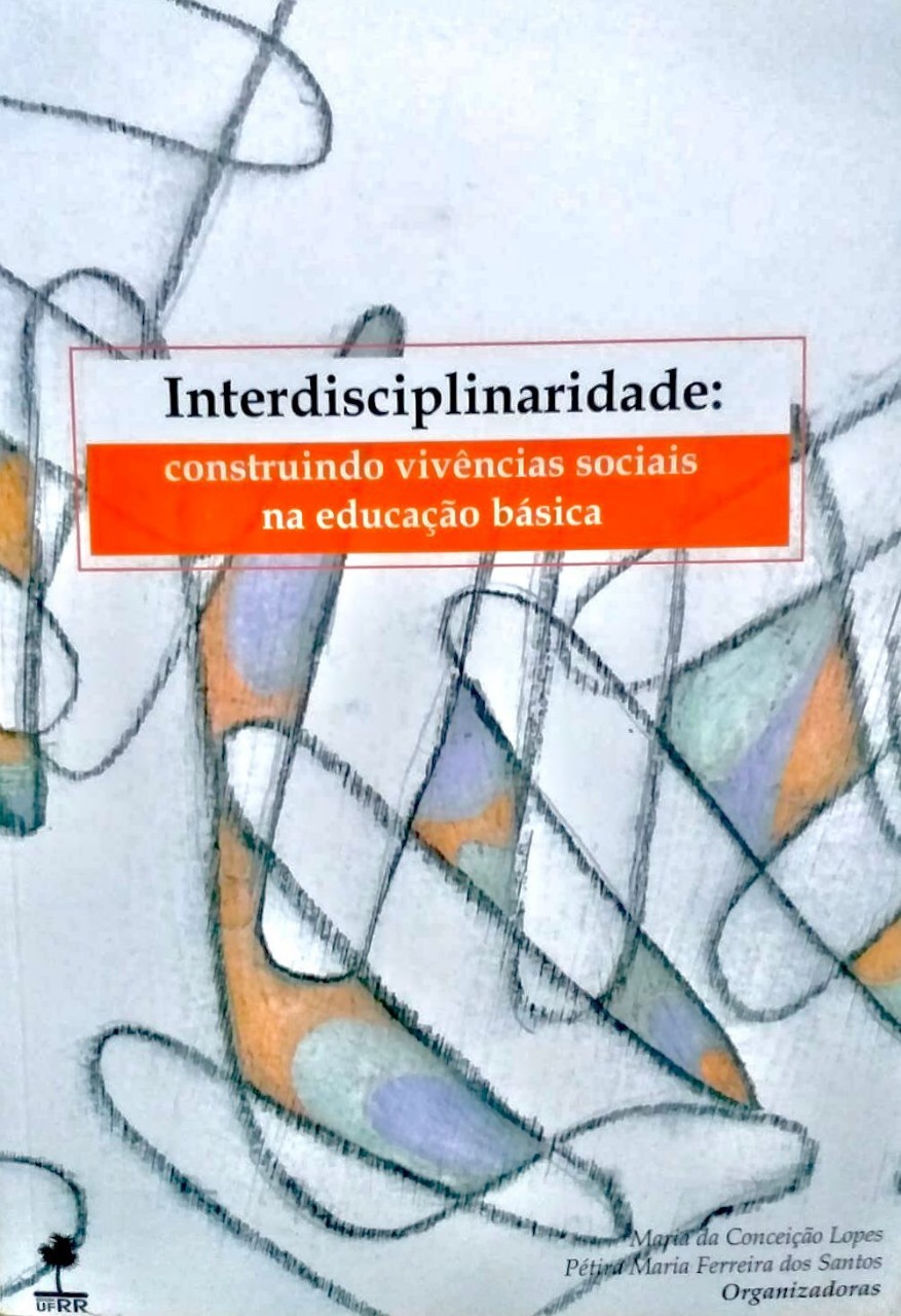 Livro Interdisciplinaridade - construindo vivências sociais na educação básica